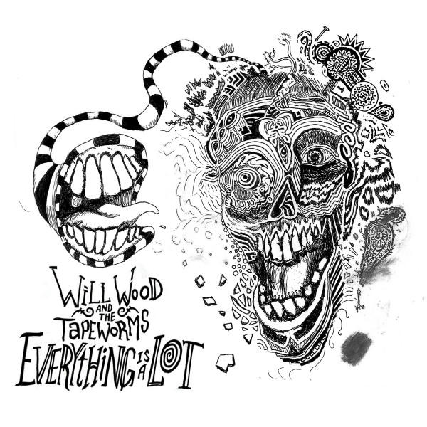 Will Wood and the Tapeworms - Everything Is A Lot (Everything Is A Lot)