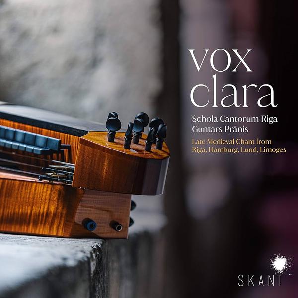 Schola Cantorum Riga - Vox Clara (Late Medieval Chant From Riga, Hamburg, Lund, Limoges)