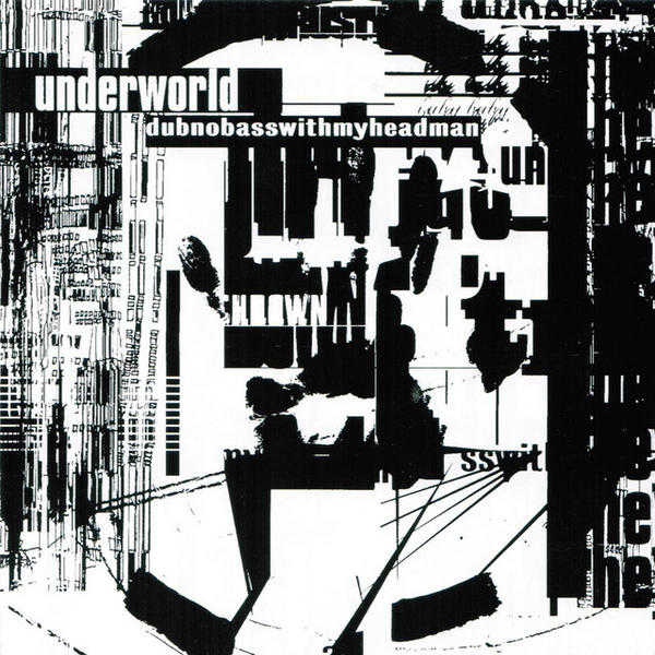 Underworld - Dubnobasswithmyheadman