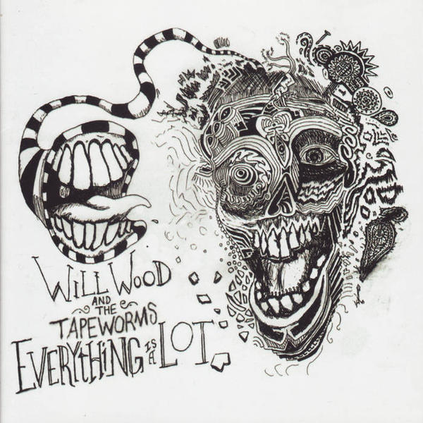Will Wood and the Tapeworms - Everything Is A Lot (2015 Mix)