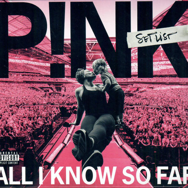 PINK - All I Know So Far: Setlist