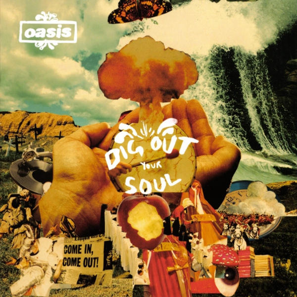 Oasis - Dig Out Your Soul (Dig Out Your Soul)