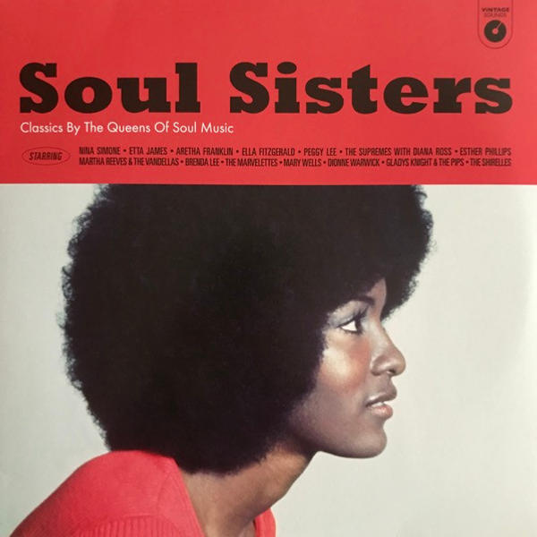 Various - Soul Sisters: Classics By The Queens Of Soul Music (Soul Sisters: Classics By The Queens Of Soul Music)