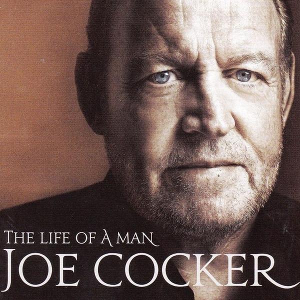 Joe Cocker - The Life Of A Man: The Ultimate Hits 1968-2013 (The Life Of A Man: The Ultimate Hits 1968-2013)