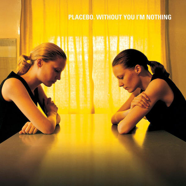 Placebo - Without You I'm Nothing (Without You I'm Nothing)