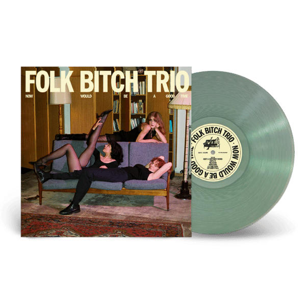 Folk Bitch Trio - Now Would Be a Good Time (Coke Bottle Clear Vinyl)