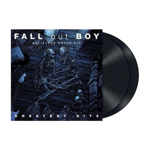 Fall Out Boy - Believers Never Die - Greatest Hits (Believers Never Die - Greatest Hits)