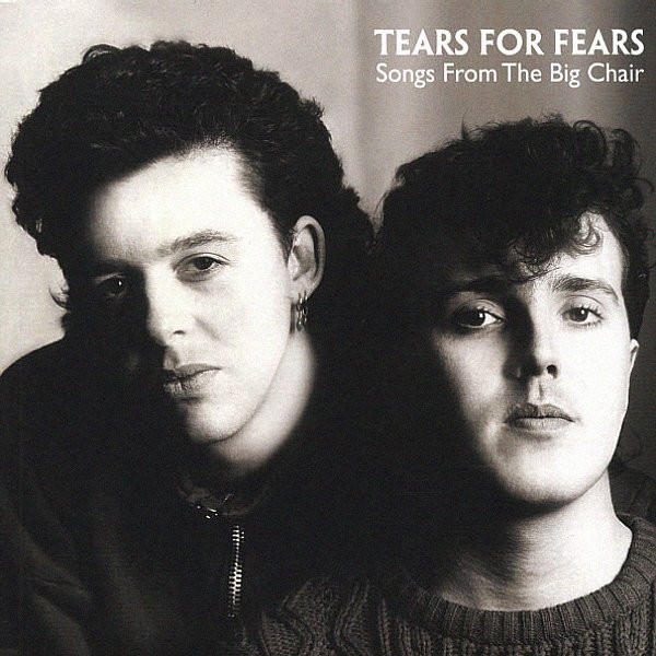 Tears For Fears - Songs From The Big Chair (Songs From The Big Chair)