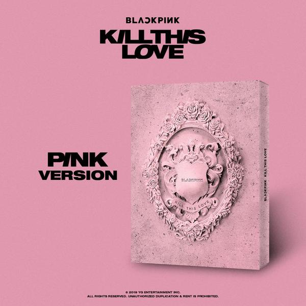 BLACKPINK - Kill This Love (Pink Version (Pink Version))