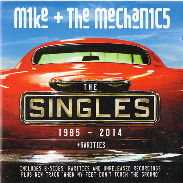 Mike & The Mechanics - The Singles 1985 - 2014 +Rarities