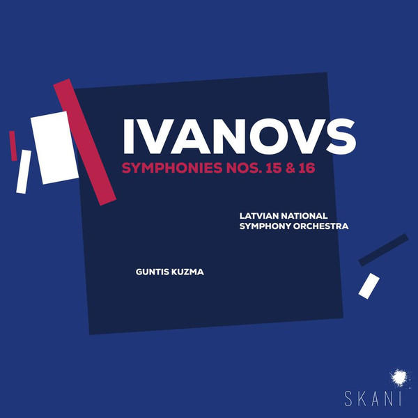 Jānis Ivanovs - Symphonies Nos. 15 & 16