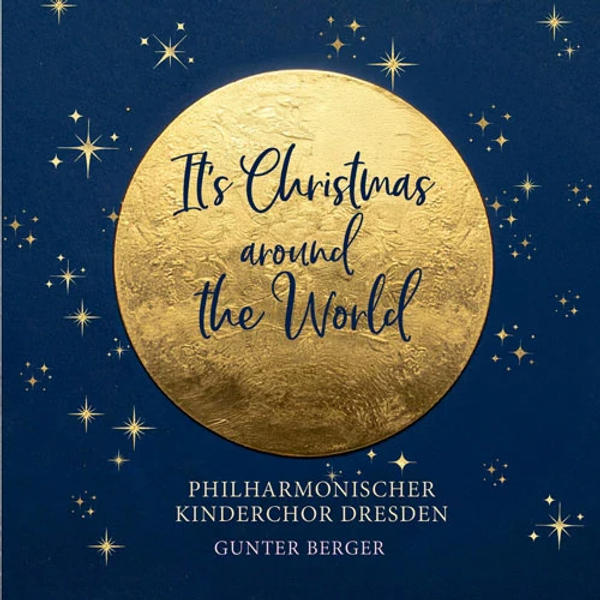 Philharmonischer Kinderchor Dresden - It's Christmas - Around The World