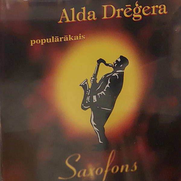 Aldis Drēģeris - Populārais Saksofons