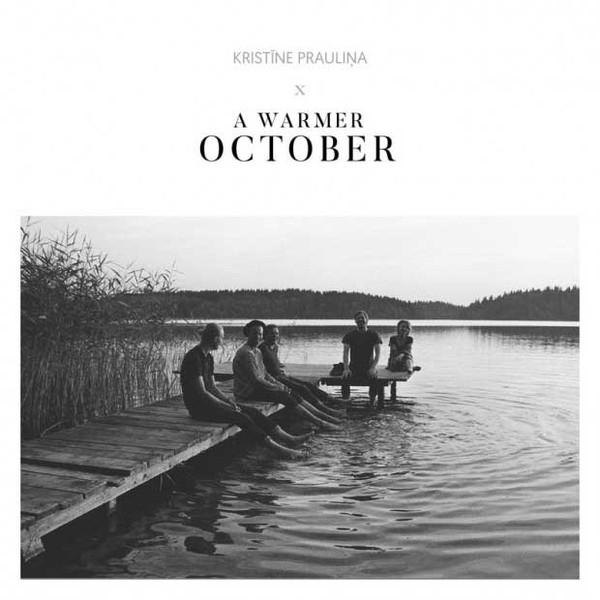 Kristīne Prauliņa - A Warmer October (A Warmer October)