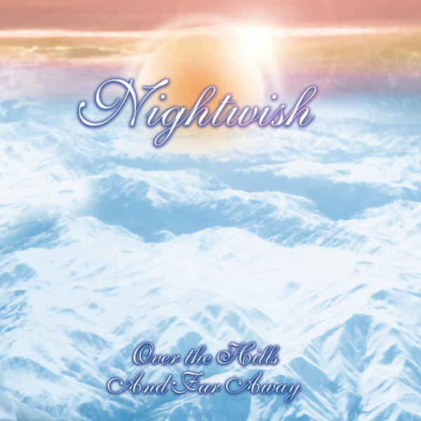 Nightwish - Over The Hills And Far Away