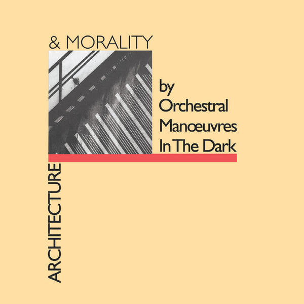 Orchestral Manoeuvres In The Dark - Architecture & Morality (Architecture & Morality)