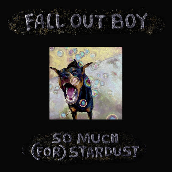 Fall Out Boy - So Much (For) Stardust (So Much (For) Stardust)
