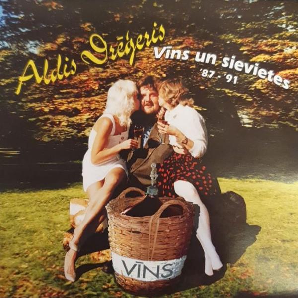 Aldis Drēģeris - Vīns Un Sievietes '87 - '91