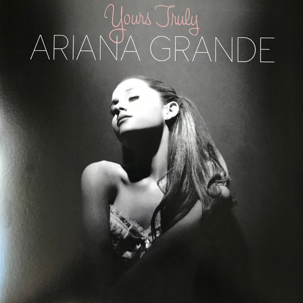 Ariana Grande - Yours Truly (Yours Truly)