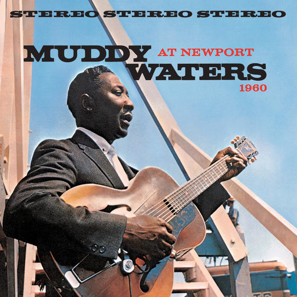 Muddy Waters - Muddy Waters At Newport 1960 (Mono)